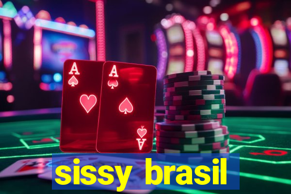 sissy brasil